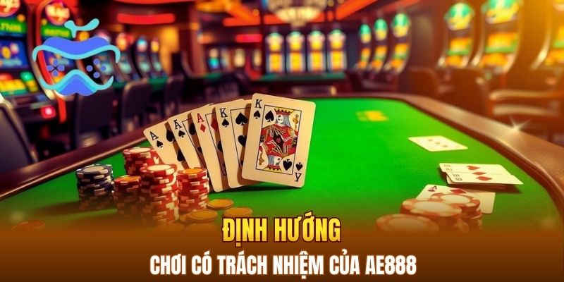 Định hướng chơi có trách nhiệm của AE888