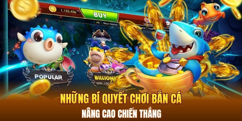 Những bí quyết chơi bắn cá nâng cao chiến thắng